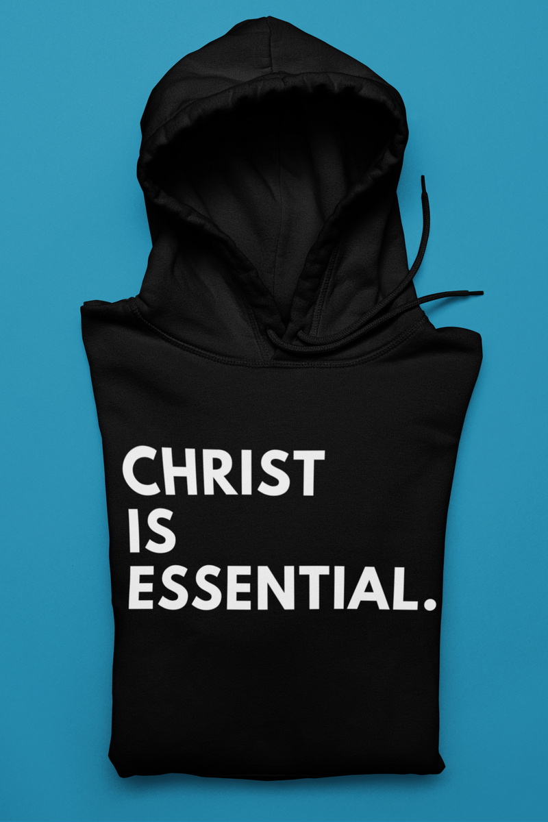 Christ Is Essential Hoodie – Teach Pray Love Brand