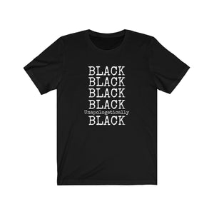 Black- Unapologetically Unisex T-Shirt