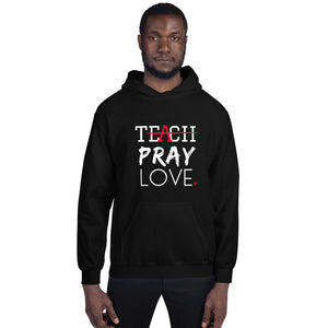 Teach Pray Love Hoodie- Black (Unisex sizing)