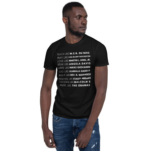 Black Like...Teach like/Pray like/Love like...UNISEX T-Shirt | Teach Pray Love Brand
